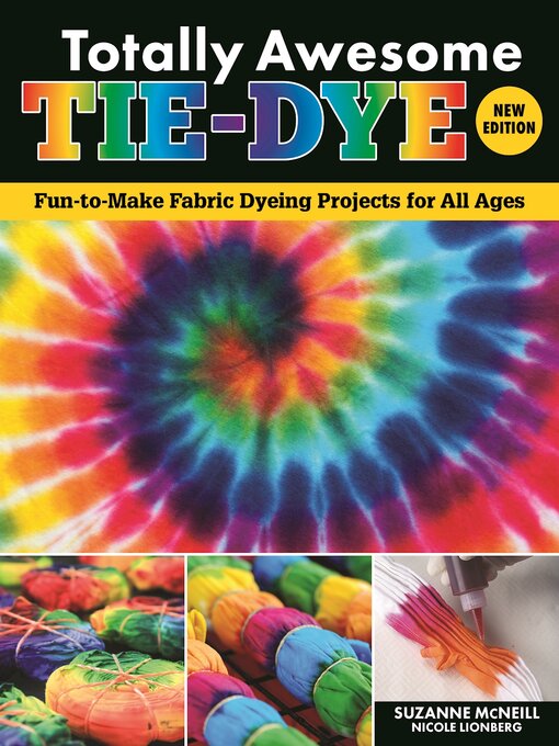 Title details for Totally Awesome Tie-Dye, New Edition by Suzanne McNeill - Available